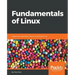 Fundamentals of Linux: Explore the essentials of the Linux command line