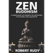 Zen Buddhism: A complete guide to Zen Buddhism and understanding it's core beliefs to lead a peaceful life