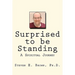 Surprised to be Standing: A Spiritual Journey