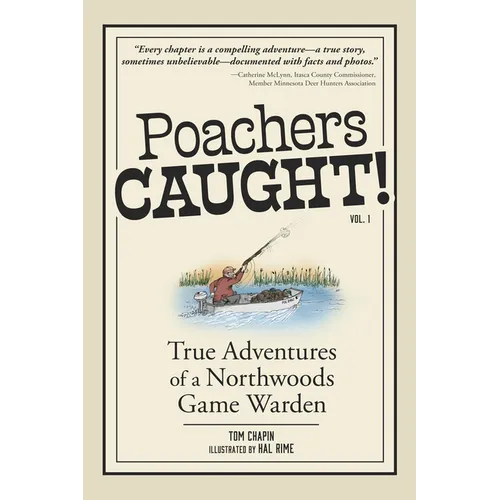 Poachers Caught!: True Adventures of a Northwoods Game Warden - Paperback