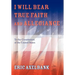 I Will Bear True Faith and Allegiance: To the Constitution of the United States