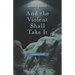 And the Violent Shall Take It