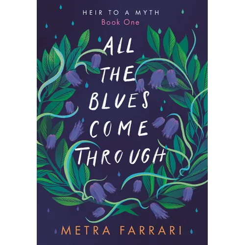 All the Blues Come Through: (Heir to a Myth, Book One)