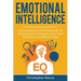 Emotional Intelligence: A comprehensive self help guide to developing EQ, managing anger, and improving your relationships!