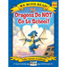 We Both Read-Dragons Do Not Go to School!
