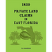 1830 Private Land Claims in East Florida