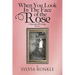 When You Look in the Face of the Rose: Channeled Writings