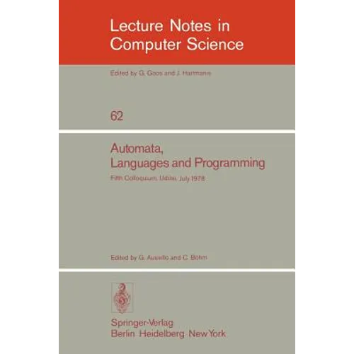 Automata, Languages and Programming: Fifth Colloquium, Udine, Italy, July 17 - 21, 1978. Proceedings