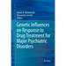 Genetic Influences on Response to Drug Treatment for Major Psychiatric Disorders