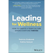 Leading for Wellness: How to Create a Team Culture Where Everyone Thrives