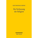 Die Verfassung Der Religion: Beitrage Zum Religionsverfassungsrecht