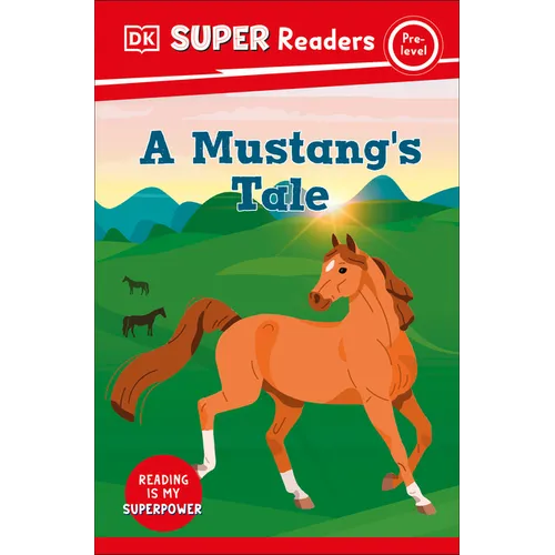 DK Super Readers Pre-Level a Mustang's Tale