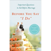 Before You Say I Do: Important Questions to Ask Before Marriage, Revised and Updated