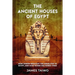 The Ancient Houses of Egypt: How Joseph Brought the Israelites to Egypt, and How Moses Delivered Them
