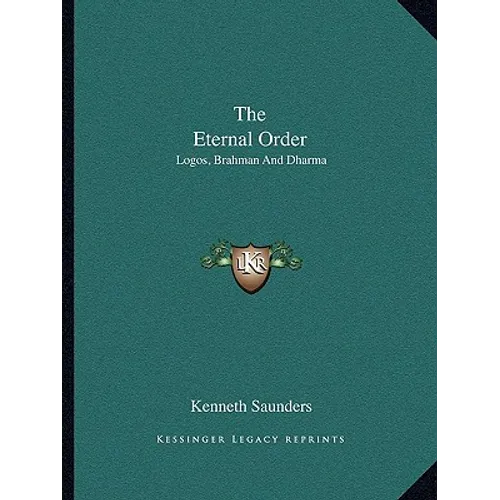 The Eternal Order: Logos, Brahman And Dharma