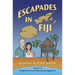 Escapades in Fiji