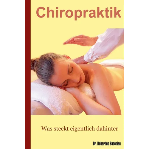 Chiropraktik - Was Steckt Eigentlich Dahinter?