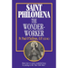 St. Philomena: The Wonder-Worker