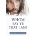 Whom Say Ye That I Am?