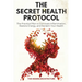 The Secret Health Protocol: The Practical Plan to Eliminate Inflammation, Restore Energy, and Reclaim Your Health