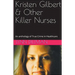 Kristen Gilbert & Other Killer Nurses