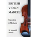 British Violin Makers - Classical and Modern