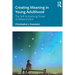 Creating Meaning in Young Adulthood: The Self-Actualizing Power of Relationships