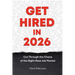 Get Hired in 2026: Cut Through the Chaos of the Right-Now Job Market
