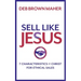 Sell Like Jesus: 7 Characteristics of Christ for Ethical Sales