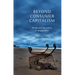 Beyond Consumer Capitalism: Media and the Limits to Imagination