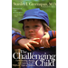 The Challenging Child: Understanding, Raising, and Enjoying the Five Difficult Types of Children