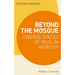 Beyond the Mosque: Diverse Spaces of Muslim Worship