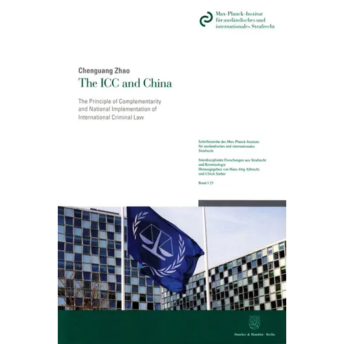 The ICC and China: The Principle of Complementarity and National Implementation of International Criminal Law