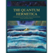 The Quantum Hermetica: A Documenting of the Parallels between Hermetic Occult Science and Modern Physics