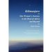 Kilimanjaro: One Woman's Journey to the Roof of Africa and Beyond