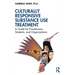 Culturally Responsive Substance Use Treatment: A Guide for Practitioners, Students, and Organizations
