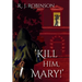 'Kill Him, Mary!': Gritty, Erotic, Dark Action Thriller