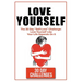 Love Yourself: The 30 Day Challenge To "Self Love" Love Yourself Like Your Life Depends On It