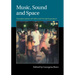 Music, Sound and Space