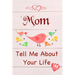 Mom, Tell Me About Your Life