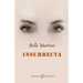 Insurrecta: Crónicas esquizofrénicas de una vida indómita