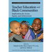 Teacher Education and Black Communities: Implications for Access, Equity and Achievement