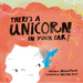 There's a Unicorn in Your Ear