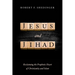 Jesus and Jihad: Reclaiming the Prophetic Heart of Christianity and Islam