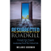 Resurrected Roadkill: Triumph over Tragedy and Awakening from the Unlived Life