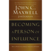 Becoming a Person of Influence: How to Positively Impact the Lives of Others