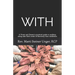 With: A Priest and Pastor's practical guide to walking along side God's work of Recovery from Addiction