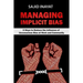 MANAGING IMPLICIT BIAS - 5 Ways to Reduce the Influence of Unconscious Bias at Work and Community