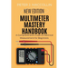 Multimeter Mastery Handbook: A Comprehensive Guide to Electrical Measurement