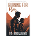 Burning For Her: A Firefighter and an inspector. How can they have a workplace romance while still at each others throats?